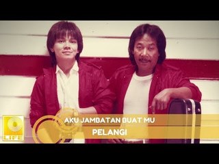 Pelangi- Aku Jambatan Buat Mu
