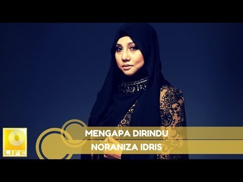 Noraniza Idris - Mengapa Dirindu