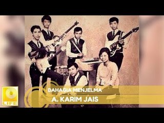 A.Karim Jais - Bahagia Menjelma (Official Audio)