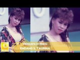 Endang S. Taurina - Mengapa Di Rindu (Official Audio)