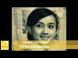 Titiek Sandhora - Tangan Tak Sampai (Official Music Audio)