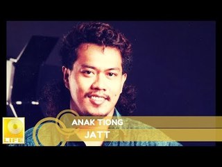 Jatt - Anak Tiong (Official Audio)