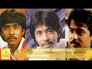 Rano Karno - Aku Masih Seperti Dulu (Official Music Audio)