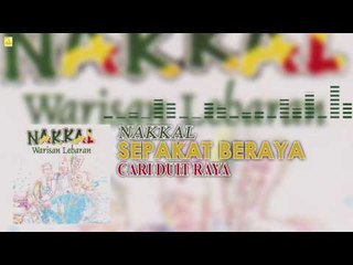 Nakkal - Sepakat Beraya (Official Audio)