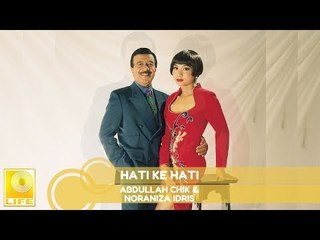 Abdullah Chik & Noraniza Idris - Hati Ke Hati (Official Audio)