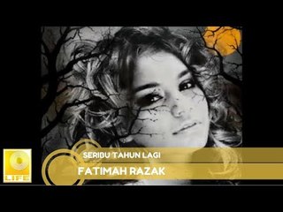 Fatimah Razak - Seribu Tahun Lagi (Official Audio)