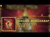 M. Daud - Jangan Mengharap (Official Audio)