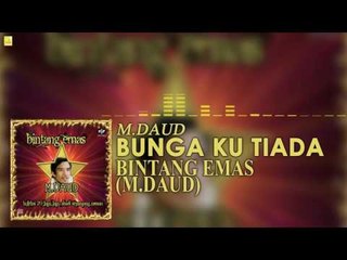 M.Daud - Bunga Ku Tiada (Official Audio)