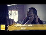 Zikry - Bawaku Bersamamu (Official Music Video)