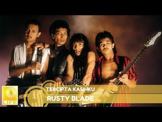 Rusty Blade - Tercipta Kasihku (Official Audio)