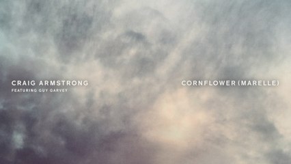 Craig Armstrong - Cornflower (Marelle)