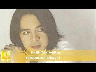 Hendri Rotinsulu - Kasih Tak Sampai (Official Audio)