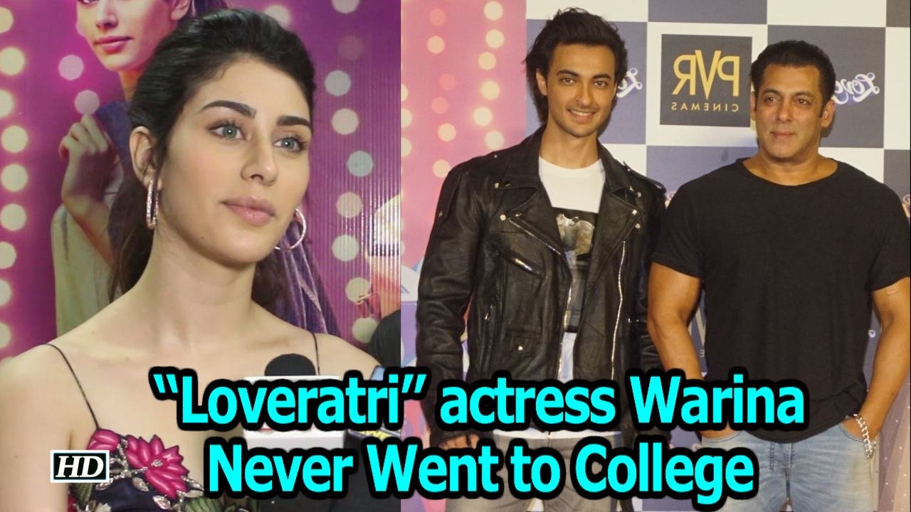 “Loveratri” actress Warina Hussain Never Went to College