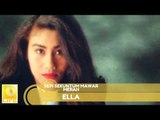 Ella - Sepi Sekuntum Mawar Merah (Official Audio)
