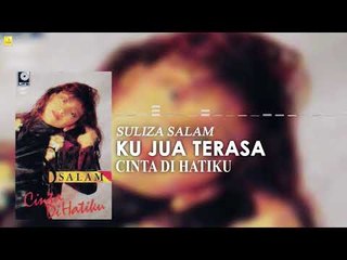 Suliza Salam - Ku Jua Terasa (Official Audio)