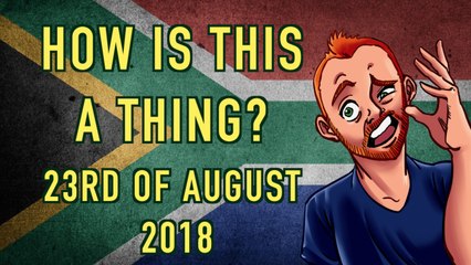 How is This a Thing? 23rd of August 2018