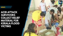 Acid attack survivors collect relief material for Kerala flood victims