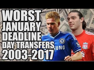 The WORST January Deadline Day Signing From Every Season (2003-2017)