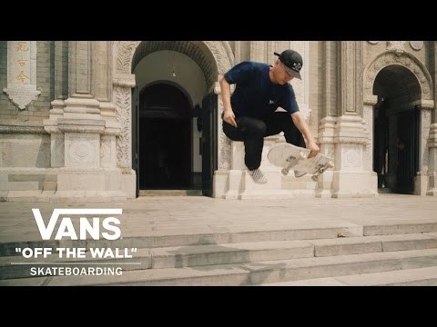 Welcome to Beijing Featuring Zhang ZiYang and Dan Sonsrichai | Skate | VANS