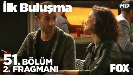 İlk Buluşma 51. Bölüm 2. Fragmanı