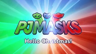 PJ Masks ♪♪ Hello Christmas ♪♪ (New Song new!)