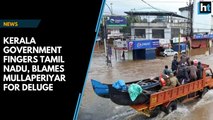 Kerala government fingers Tamil Nadu, blames Mullaperiyar for deluge