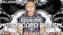EL MEJOR HOROSCOPO DE HOY ARCANOS Viernes 24 de Agosto de 2018