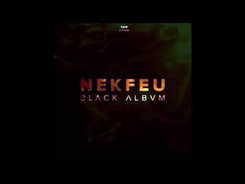 Nekfeu - L'éclosion du mal (Black Album)