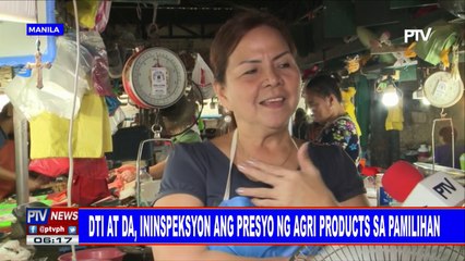 DTI at DA, ininspeksyon ang presyo ng agri products sa pamilihan