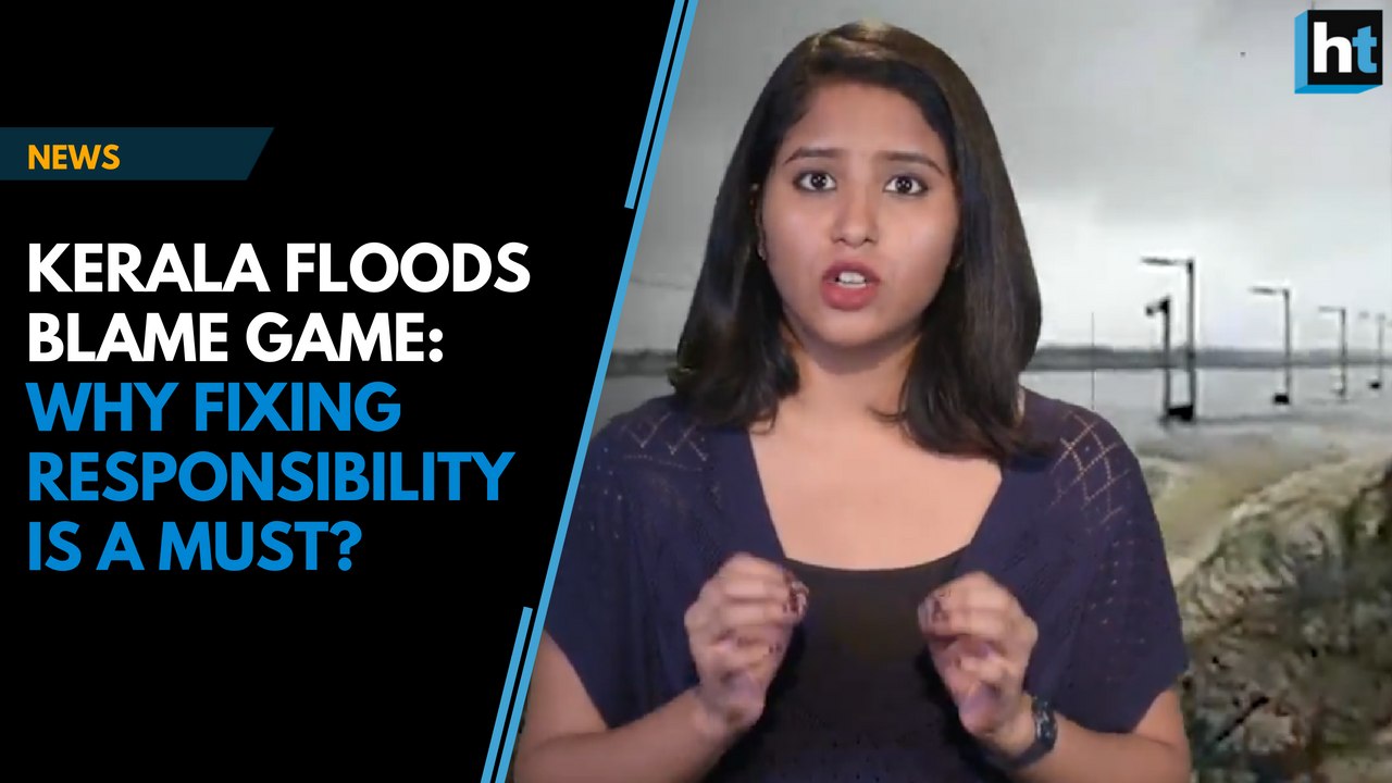 Kerala floods blame game: Why fixing responsibility is a must