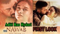 NAWAB FIRST LOOK | Aditi Rao Hydari Back with Mani Ratnam Directorial
