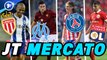 Journal du Mercato : le temps presse pour les cadors de la Ligue 1