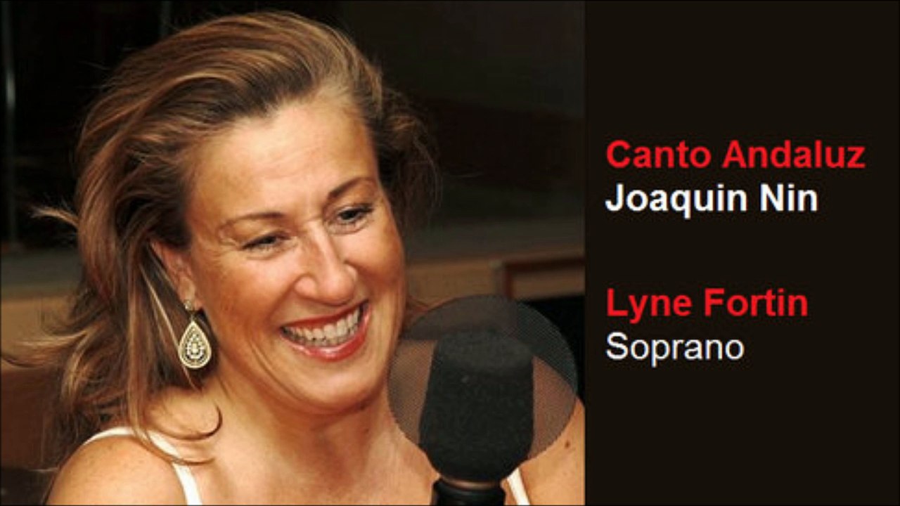 Canto Andaluz - Joaquin Nin ‎- Lyne Fortin, soprano