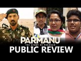 Parmanu मूवी का पब्लिक रिव्यु | John Abraham, Diana Penty