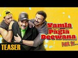Yamla Pagla Deewana Phir Se का Official टीज़र हुआ रिलीज़ | Dharmendra | Sunny Deol | Bobby Deol