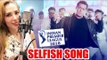 सलमान खान की Gf lulia ने गाया SELFISH गाना | IPL GRAND फिनाले पर