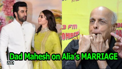 I respect Alia's choice: Mahesh Bhatt on Alia’s MARRIAGE