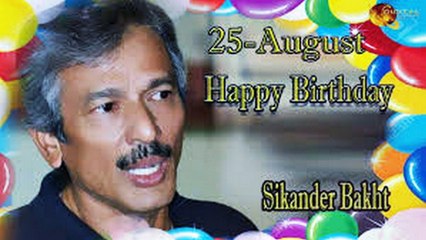 25th Aug Sikander Bakht Birthday