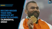 Tajinderpal Singh sets record in shot put, dedicates gold to ailing father
