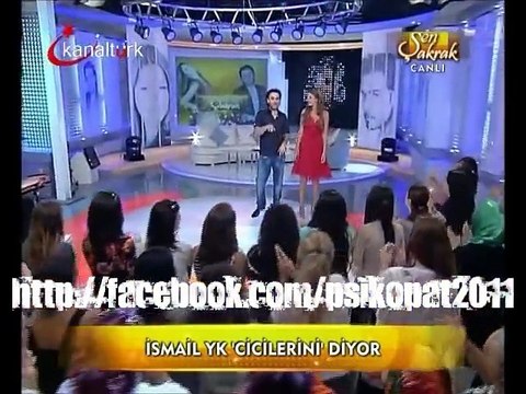 İsmail YK - Cicilerini (Şen Şakrak / 02.08.11)