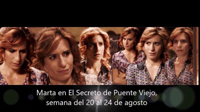 Marta en El Secreto de Puente Viejo, semana del 20 al 24 de agosto, escenas capítulos 1892 a 1896