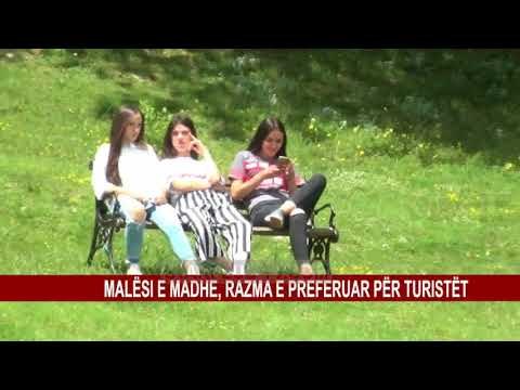 MALËSI E MADHE, RAZMA E PREFERUAR PËR TURISTËT