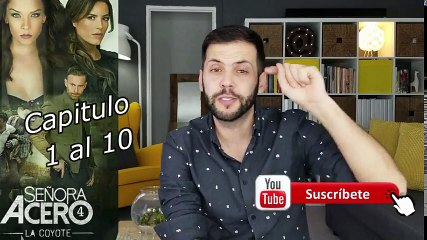 CRITICA / RECAP Señor Acero 4 Cap 1 al 10 #SeñoraAcero #EscritorWannabe