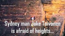 Sydney man Jake Toivonen is afraid of heights, yet he climbed the 