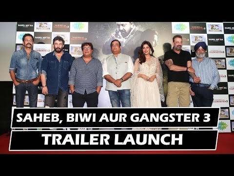 Saheb, Biwi Aur Gangster 3 ka हुआ ट्रेलर लॉन्च | Sanjay Dutt |Jimmy Shergill | Mahi Gill