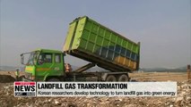 Korean researchers develop technology to turn landfill gas to green energy