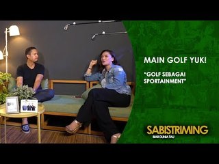 #MainGolfYuk: Golf Sebagai Sportainment [Bagian 3]