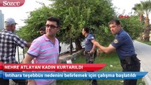 Nehre atlayan kadını vatandaşlar kurtardı