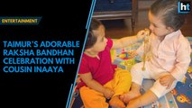 Watch: Taimur’s adorable Raksha Bandhan celebration with cousin Inaaya