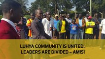 Luhya community is united, leaders are divided - Amisi